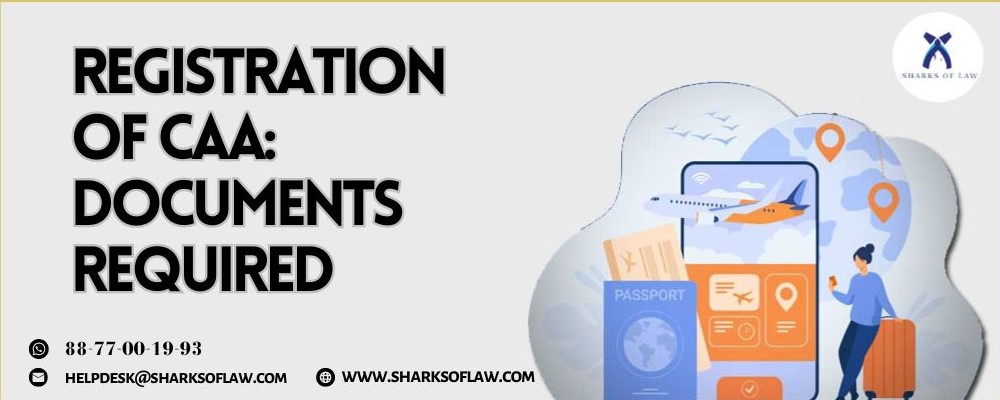 Registration of CAA: Documents required