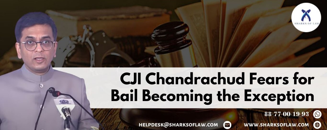 CJI Chandrachud Fears Bail Becoming The Exception