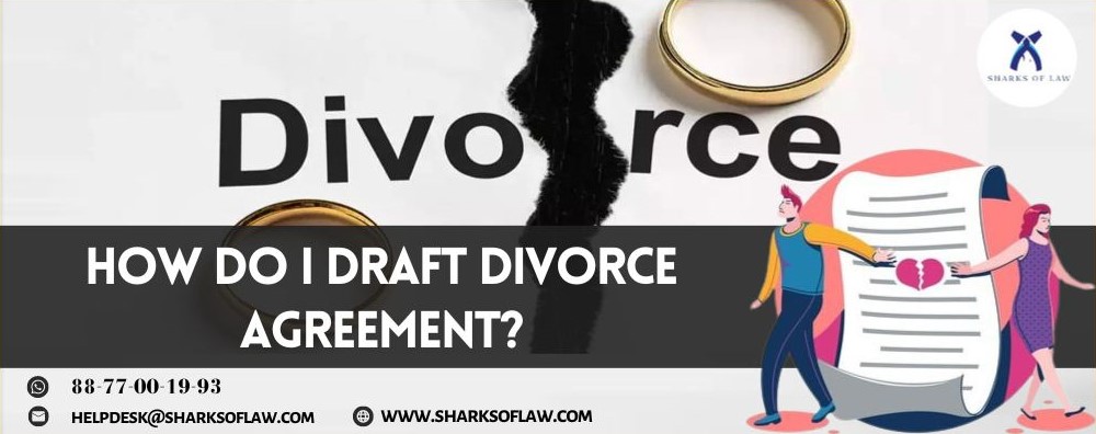 How Do I Draft Divorce Agreement ?