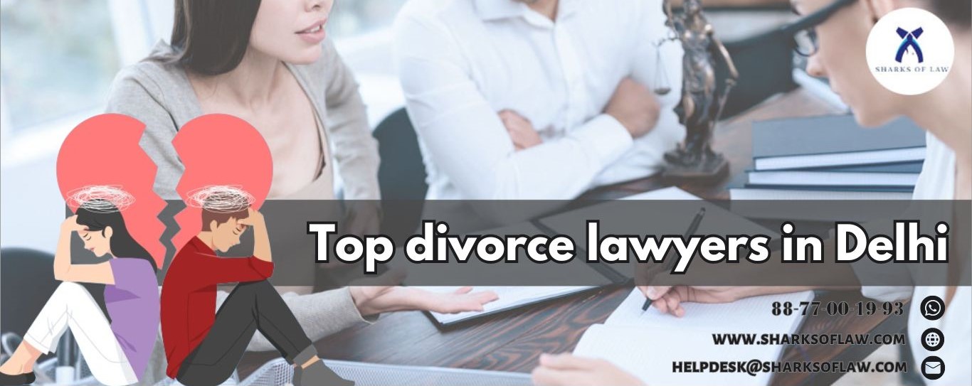 Top Divorce Lawyers In Delhi