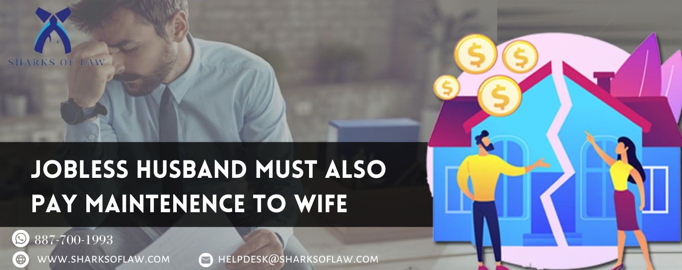 Jobless Husband Must Also Pay Maintenance To Wife