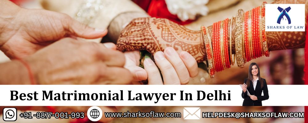 Best Matrimonial Lawyer In Delhi
