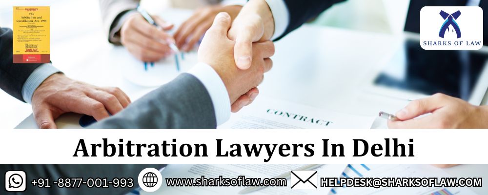 Arbitration Lawyers In Delhi