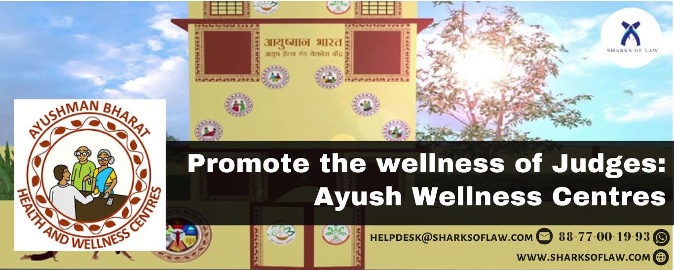 Promote the wellness of Judges: Ayush Wellness Centres