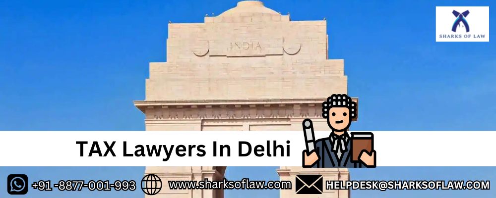 TAX Lawyers In Delhi