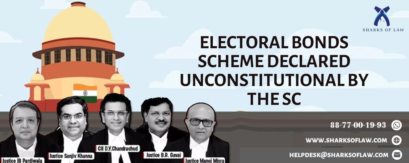Electoral Bonds Scheme Declared Unconstitutional By The Sc