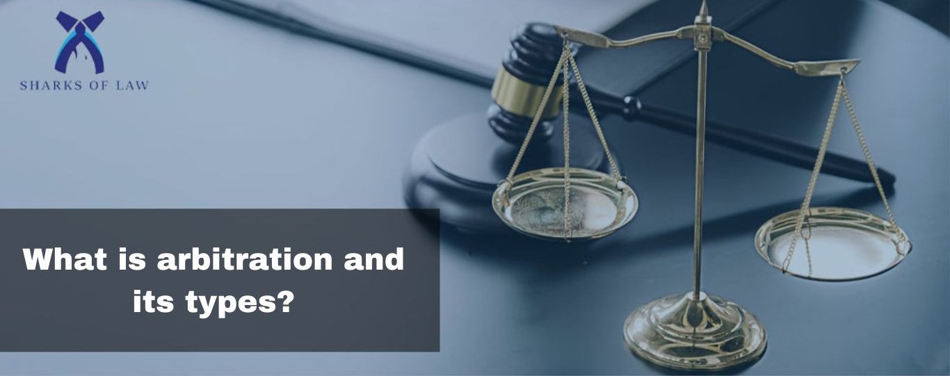 What is arbitration and its types?