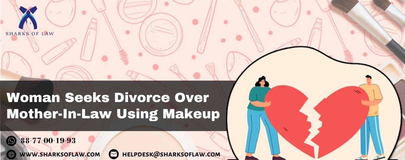 Woman Seeks Divorce Over Mother-In-Law Using Makeup