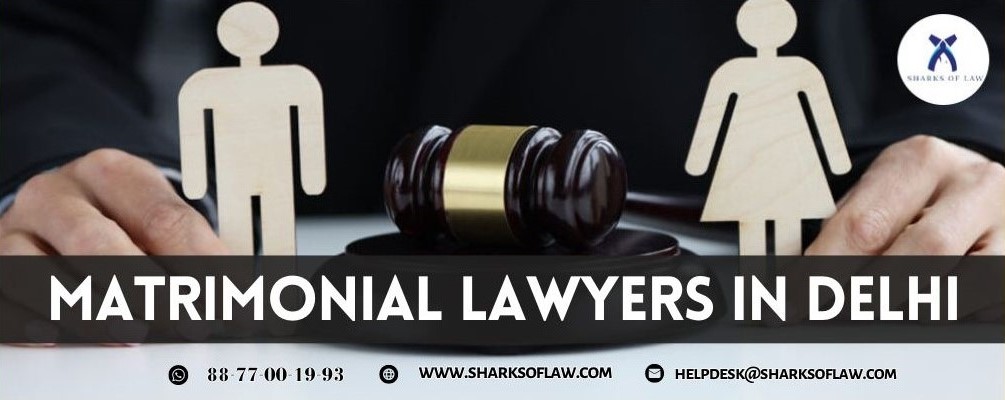 Matrimonial Lawyers In Delhi