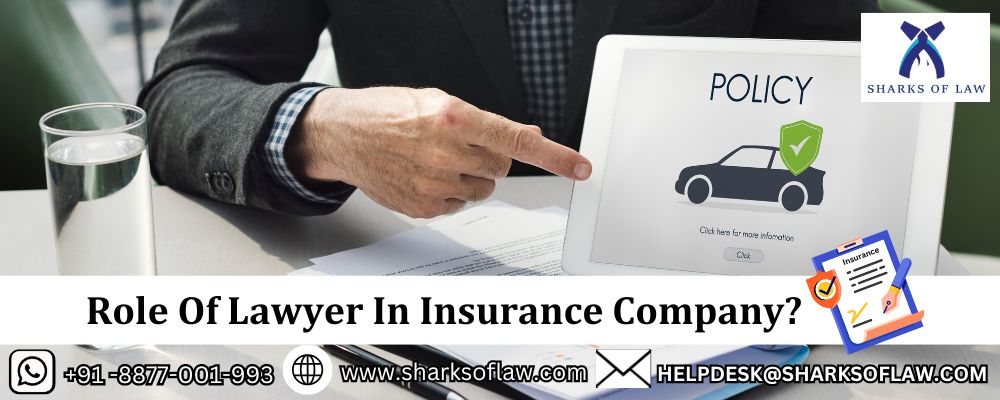 Role Of Lawyer In An Insurance Company?
