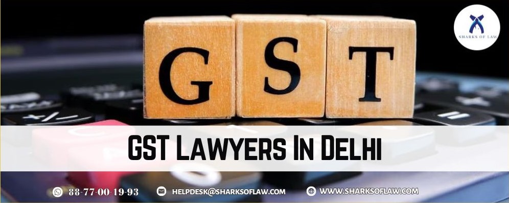 GST Lawyers In Delhi
