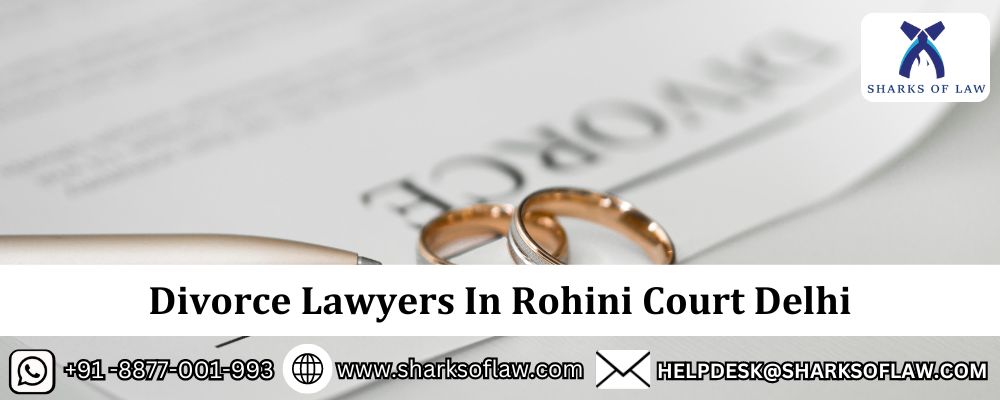 Divorce Lawyers In Rohini Court Delhi