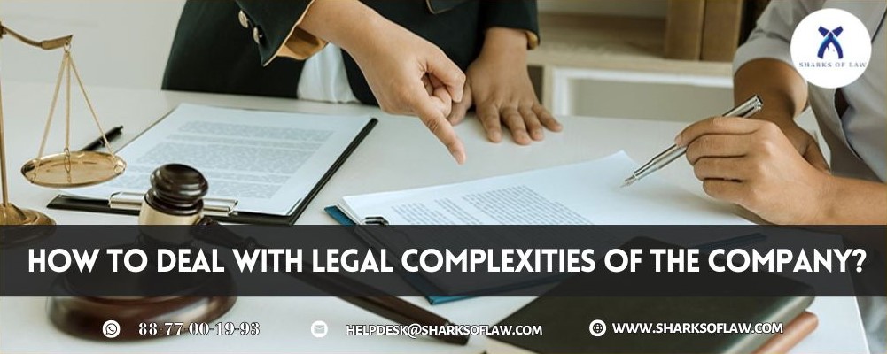 How To Deal With The Legal Complexities Of The Company?