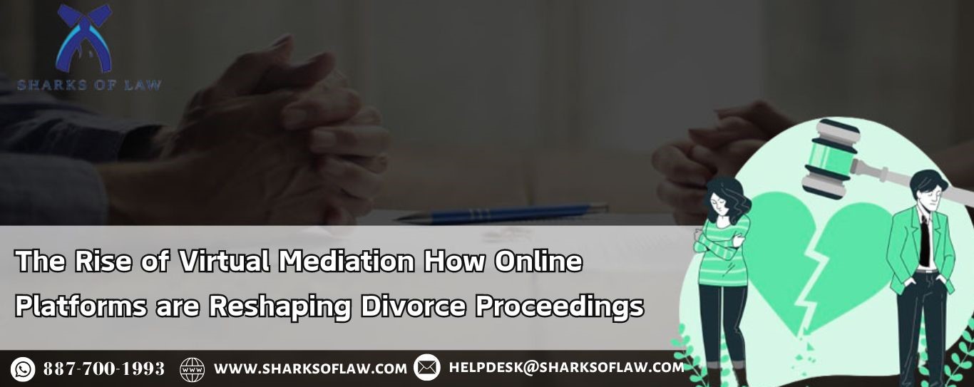 The rise of virtual mediation: How online platforms are reshaping  divorce proceedings